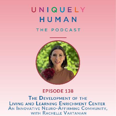 The Development of the Living and Learning Enrichment Center, with Rachelle Vartanian.