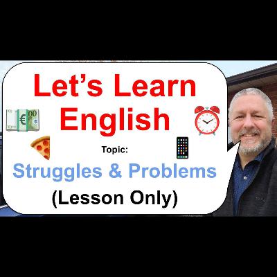 Let's Learn English! Topic: Struggles and Problems 💶⏰🍕 Let's Learn English! Topic: Struggles and Problems 💶⏰🍕