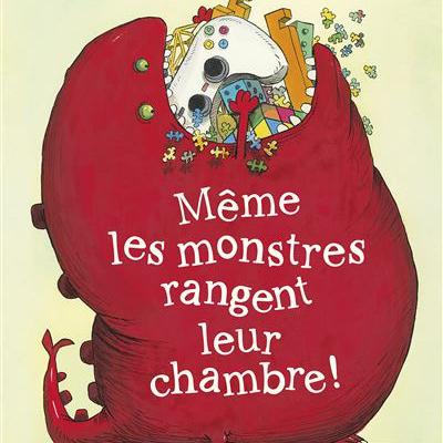 Même les monstres rangent leur chambre!