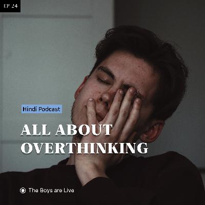 All about OVERTHINKING