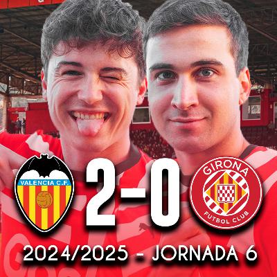 J6: VALÈNCIA - GIRONA (2-0)