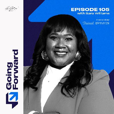 Power, Purpose, and The Practice of Law with Sara Williams | Going Forward 105