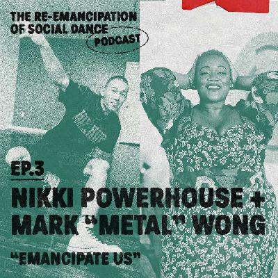 "Emancipate Us" with Nikki Powerhouse and Mark "Metal" Wong