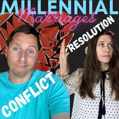 Communication, Conflict Resolution, Sex & Unrealistic Expectations / Millennial Marriages # 3