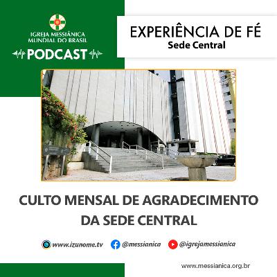 02/12/2025 - Experiência de Fé (Culto Mensal de Agradecimento) | Sede Central