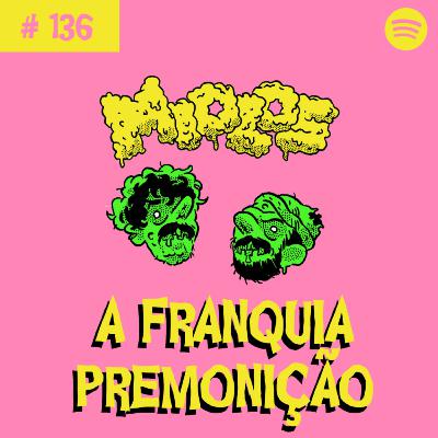 A FRANQUIA PREMONIÇÃO A FRANQUIA PREMONIÇÃO