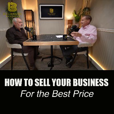HOW TO SELL YOUR BUSINESS FOR THE BEST PRICE
