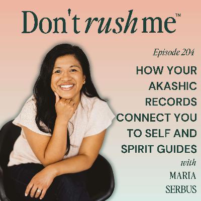 How Your Akashic Records Connect You to Self and Spirit Guides with Maria Serbus