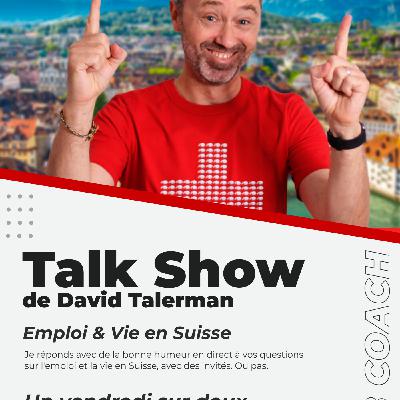 Le Talk Show de David Talerman - épisode #1 - Q&R emploi en Suisse