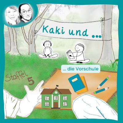 🏫👩🏻‍🏫 🌳Kaki und... die Vorschule