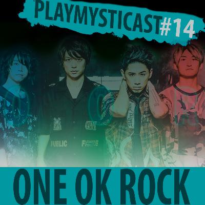 PlaymystiCast #014 — One Ok Rock — O J-Rock que conquistou o mundo! PlaymystiCast #014 — One Ok Rock — O J-Rock que conquistou o mundo!