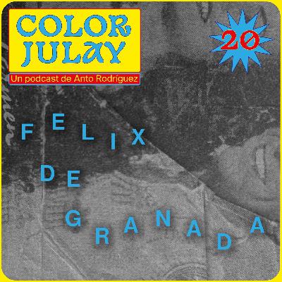 COLOR JULAY 20: Félix de Granada