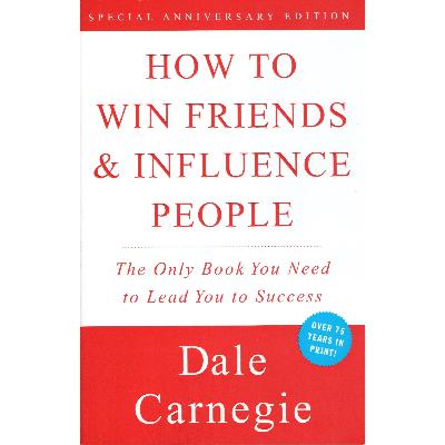 How to Win Friends and Influence People - Part IV Chapter 9. Making People Glad to Do What You Want How to Win Friends and Influence People - Part IV Chapter 9. Making People Glad to Do What You Want