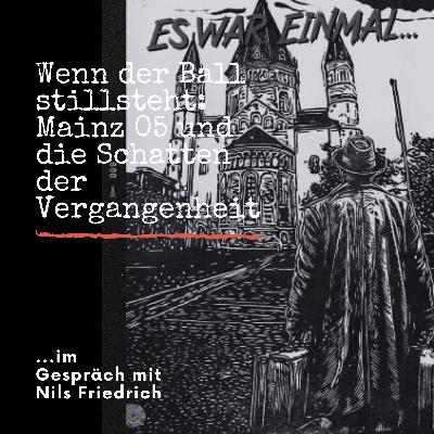 HRF 219 | Wenn der Ball still liegt: Mainz 05 und die Schatten der Vergangenheit