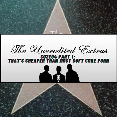 S02E04 (Part 1) - That's Cheaper Than Most Soft Core Porn S02E04 (Part 1) - That's Cheaper Than Most Soft Core Porn