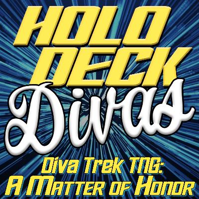 Diva Trek TNG - A Matter of Honor