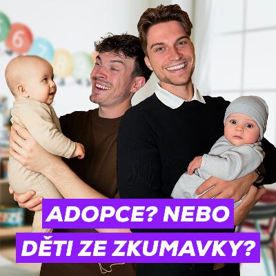 #62 - Mít dítě jinak „adopce nebo děti ze zkumavky?“