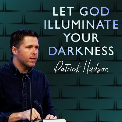 Let God Illuminate Your Darkness | Unveiling Yahweh Series