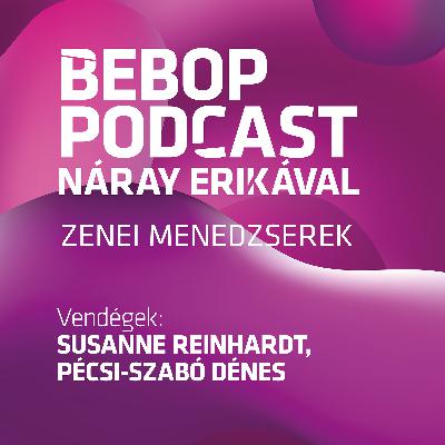 Bebop Podcast – Zenei menedzserek