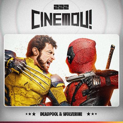 222 - Deadpool & Wolverine (2024)