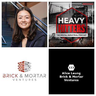 113. Alice Leung, Brick & Mortar Ventures - Building Out the Future of Construction Tech