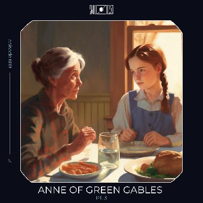 Anne of Green Gables pt. 3