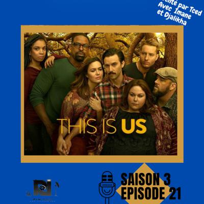 Episode 21 x Saison 3 - This Is Us ( La Famille Pearson )
