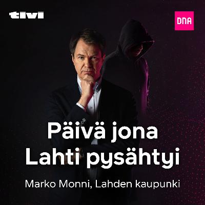 Kyberrosvot Jakso 6 - Päivä jona Lahti pysähtyi