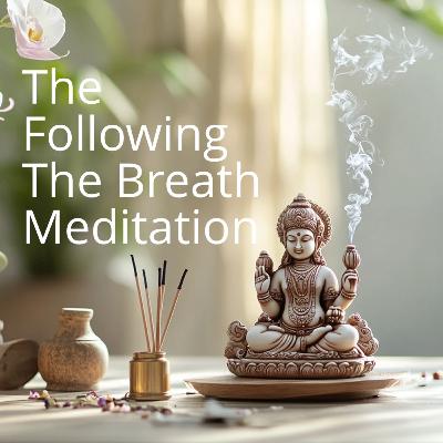 Following the Breath (meditation of the month) - Class 1. Accessing the present moment