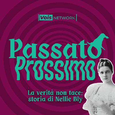 La verità non tace: il coraggio di Nellie Bly - Parte 1 di 2