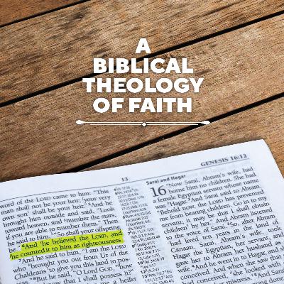 146: A biblical theology of faith with Peter Orr