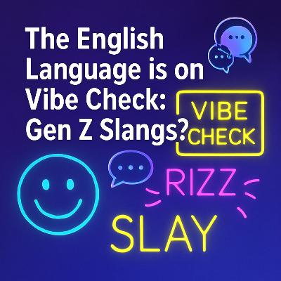 English Language on Vibe Check: Gen Z Slangs