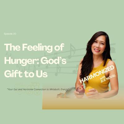 The Feeling of Hunger: God's Gift to Us The Feeling of Hunger: God's Gift to Us