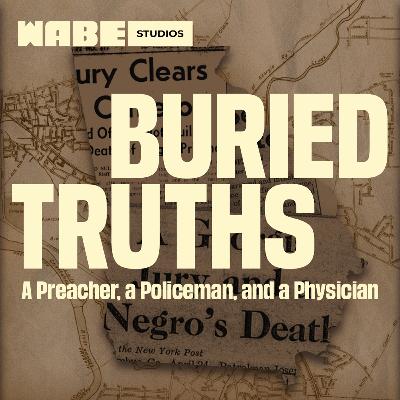 Introducing Buried Truths, Season 5: A Preacher, a Policeman, and a Physician Introducing Buried Truths, Season 5: A Preacher, a Policeman, and a Physician