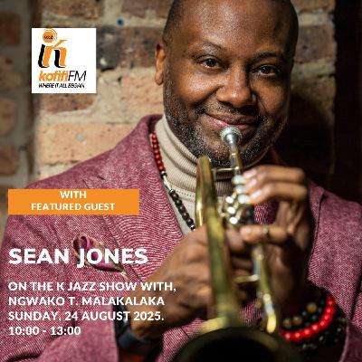 "Live in Johannesburg" with Sean Jones on The K Jazz Show