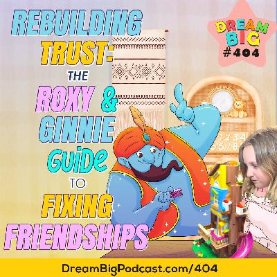 DB 404: Rebuilding Trust: The Roxy & Ginnie Guide to Fixing Friendships