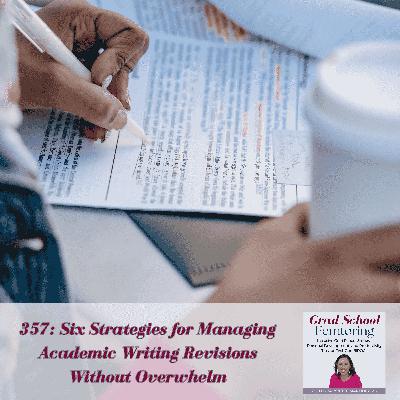 357: Six Strategies for Managing Academic Writing Revisions Without Overwhelm
