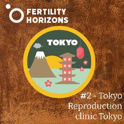 #2 Tokyo - Reproduction clinic Tokyo