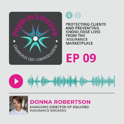 Macaii S1 E009: Protecting Clients and Preventing Knowledge Loss From the Insurance Marketplace with Donna Robertson Macaii S1 E009: Protecting Clients and Preventing Knowledge Loss From the Insurance Marketplace with Donna Robertson
