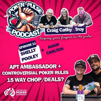 Poker Pulse Podcast - Ep 11 - Shelly Pooley - APT Ambassador,  Controversial Poker Rule, 15 way chop