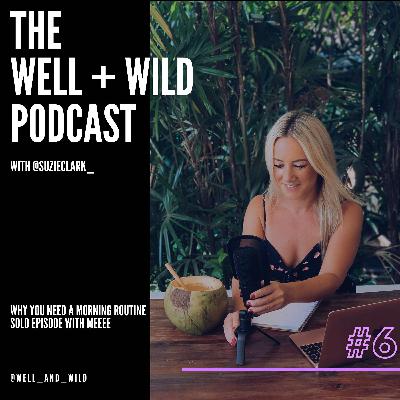 #30 Why you need a Morning Routine - Solo Episode with Meeee #30 Why you need a Morning Routine - Solo Episode with Meeee