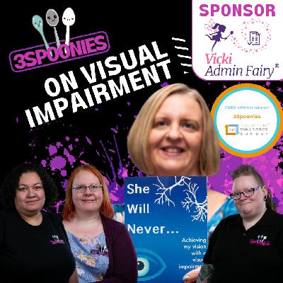 3Spoonies on Visual Impairment