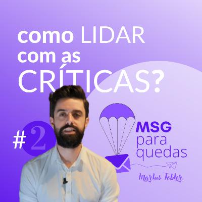 MENSAGEM PARAQUEDAS #2 - Como lidar com as críticas?