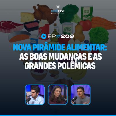 Nova pirâmide alimentar: as boas mudanças e as grandes polêmicas - Ft. Dra Daniela Seixas (DozeCast 209)