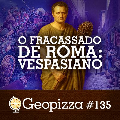 O FRACASSADO DE ROMA: VESPASIANO: #135