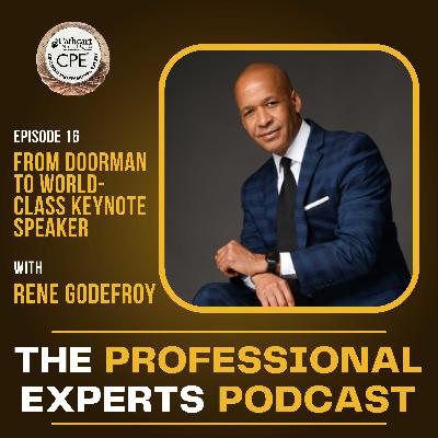 From Doorman to World-Class Keynote Speaker: The Remarkable Story of Rene Godefroy | S2E16