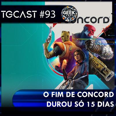 The Geek Cast #93 O fim do Concord, maior Flop da Sony e dos Videogames, será? #TGCast The Geek Cast #93 O fim do Concord, maior Flop da Sony e dos Videogames, será? #TGCast