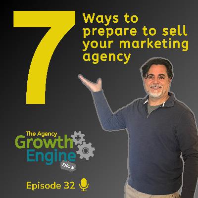 7 Ways to Prepare to Sell Your Marketing Agency