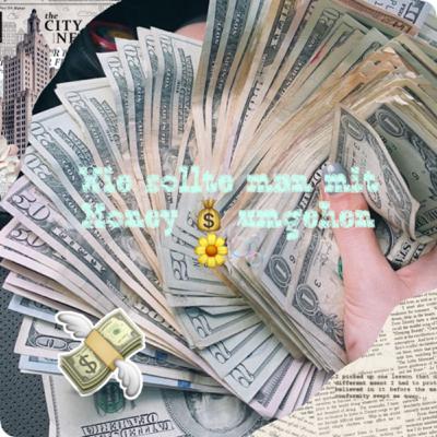 #3.Wie sollte man mit Money 💰 umgehen 🌼🫧