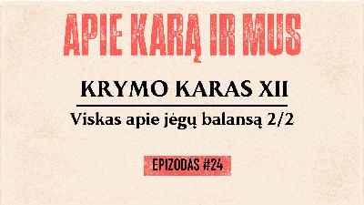 Krymo karas #12. Viskas apie jėgų balansą 2/2.